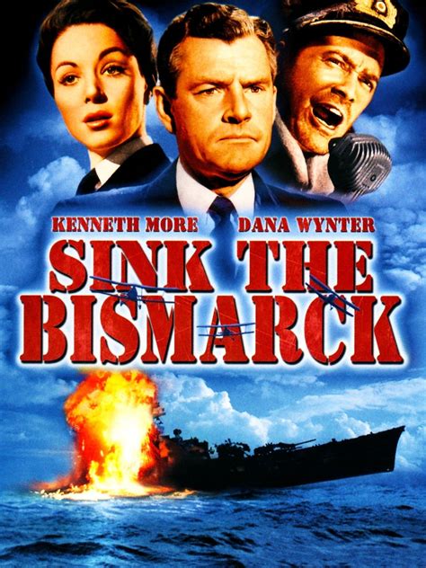 About Sink the Bismarck. Sink the Bismarck! is a 1960 black-and-white CinemaScope British war film based on the book The Last Nine Days of the Bismarck by C. S. Forester. It stars Kenneth More and Dana Wynter and was directed by Lewis Gilbert. To date, it is the only film made that deals directly with the operations, chase and sinking of the ...